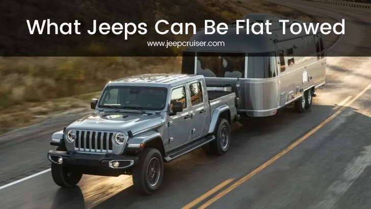 What Jeeps Can Be Flat Towed: Top Picks for Easy Travel