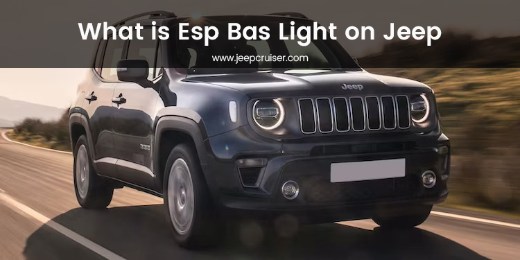 What is Esp Bas Light on Jeep: Unraveling the Mystery